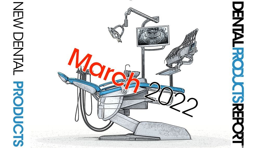 March 2022 Dental Products